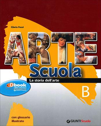 Copertina di Arte scuola. Volume B: La storia dell'arte